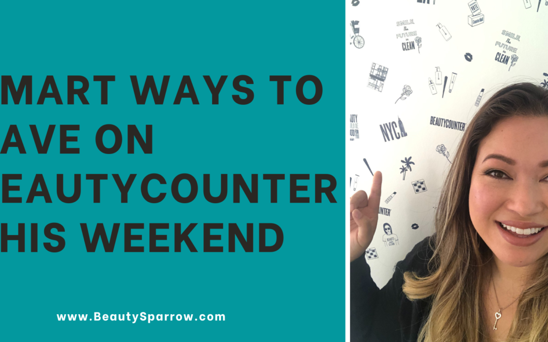 Smart Ways to Save Money on Beautycounter Now