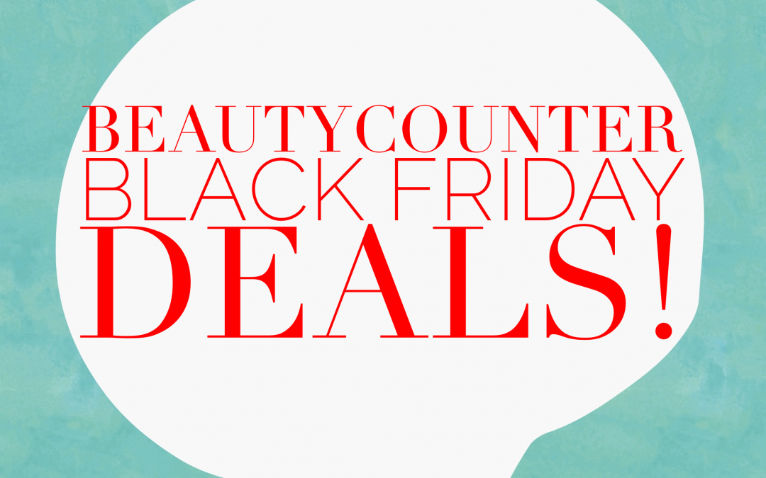 Beautycounter Black Friday Deals