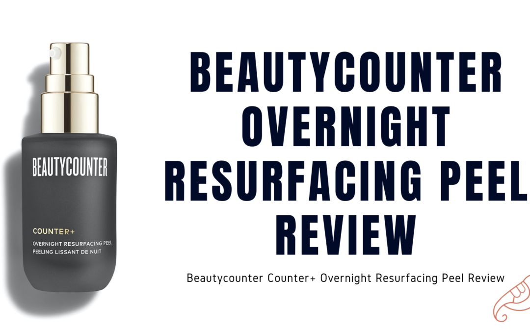 Beautycounter Counter+ Overnight Resurfacing Peel Review
